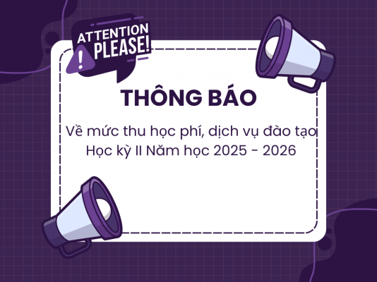 Thông báo Về mức thu học phí, dịch vụ đào tạo học kỳ II năm học 2025 - 2026