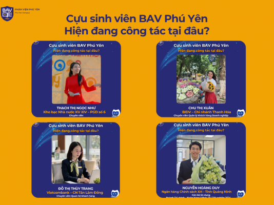 Cựu sinh viên BAV Phú Yên – hiện đang công tác tại đâu?