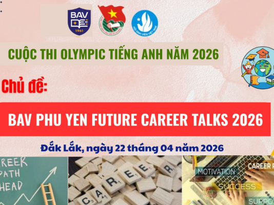 BAV Phú Yên Future Career Talks 2026 – lan tỏa giá trị học tập và định hướng nghề nghiệp cho sinh viên