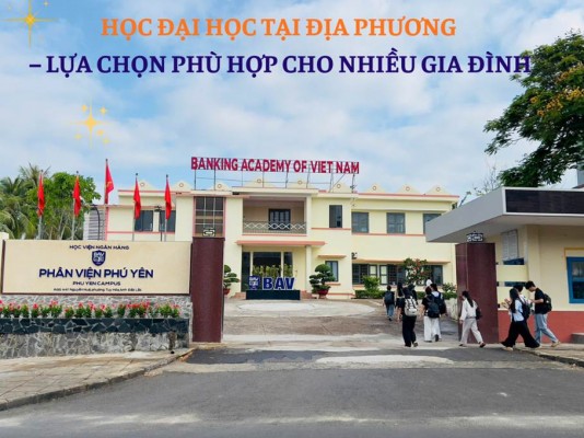 Học đại học tại địa phương – Lựa chọn phù hợp cho nhiều gia đình