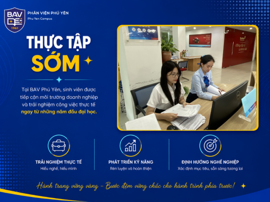 Thực tập sớm – giúp sinh viên BAV Phú Yên tự tin bước vào nghề