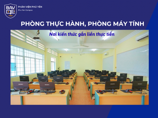 Phòng thực hành, phòng máy tính "chuẩn xịn" tại BAV Phú Yên
