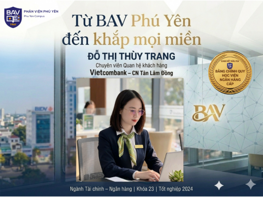 Từ BAV Phú Yên đến khắp mọi miền: Học tại miền Trung - Tây Nguyên, sở hữu giá trị chuẩn Trụ sở