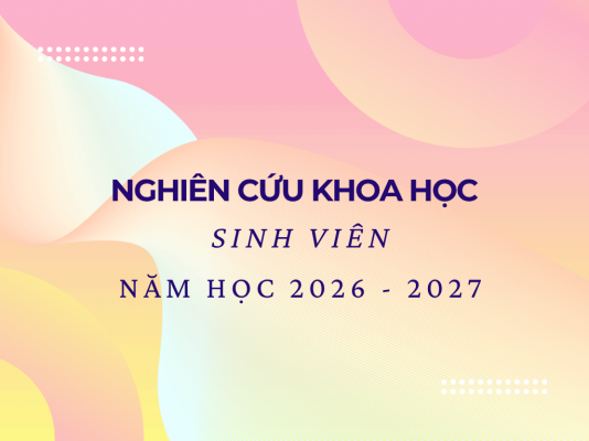 Thể lệ cuộc thi: Sinh viên Nghiên cứu Khoa học năm học 2026-2027