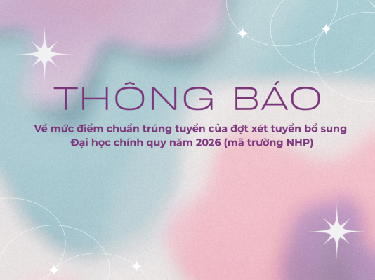 Thông báo: Về mức điểm chuẩn trúng tuyển của đợt xét tuyển bổ sung đại học chính quy năm 2026 (mã trường NHP)